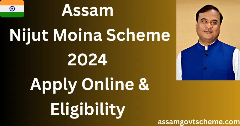 Assam Nijut Moina Scheme 2024